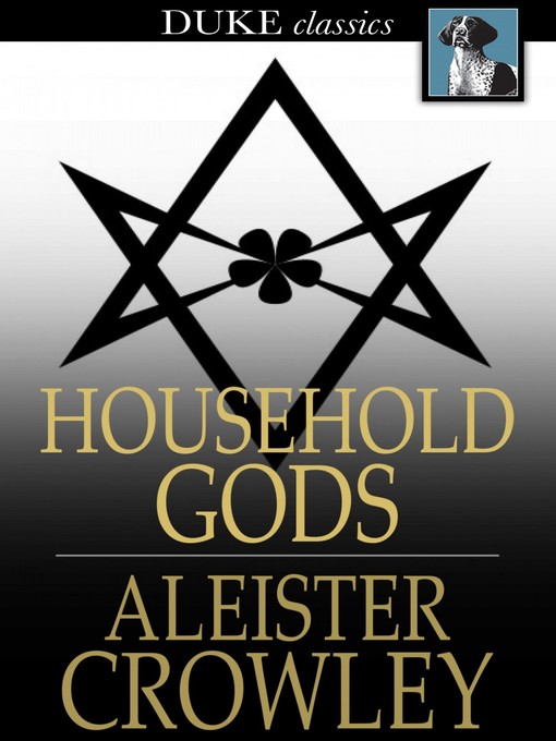 Title details for Household Gods by Aleister Crowley - Wait list